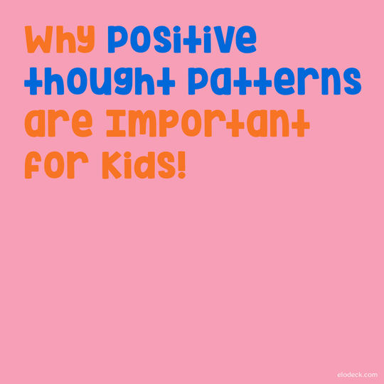 Why Positive Thought Patterns are Important for Kids